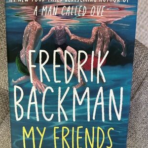 🆕 My Friends by Fredrik Backman 1st Ed. Book